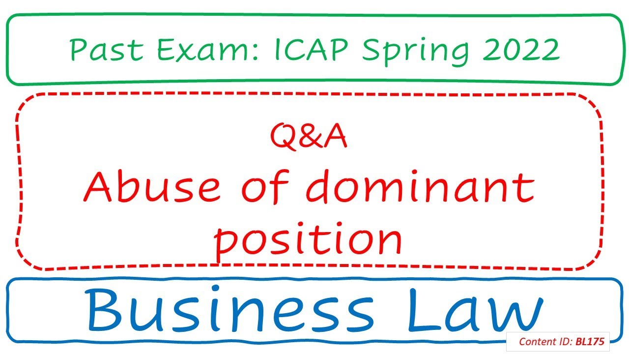 Q&A Abuse of dominant position (ICAP Spring 2022) | Business Law (BL175)