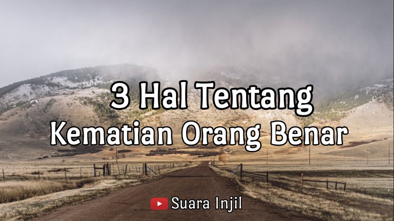 3 Hal Tentang Kematian Orang Benar. Renungan Dan Doa Pagi Suara Injil.