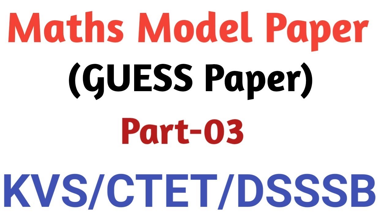 Maths Model paper|Part-3|For DSSSB/KVS/CTET(PRT TGT PGT), Special for NTT By Aman Narang