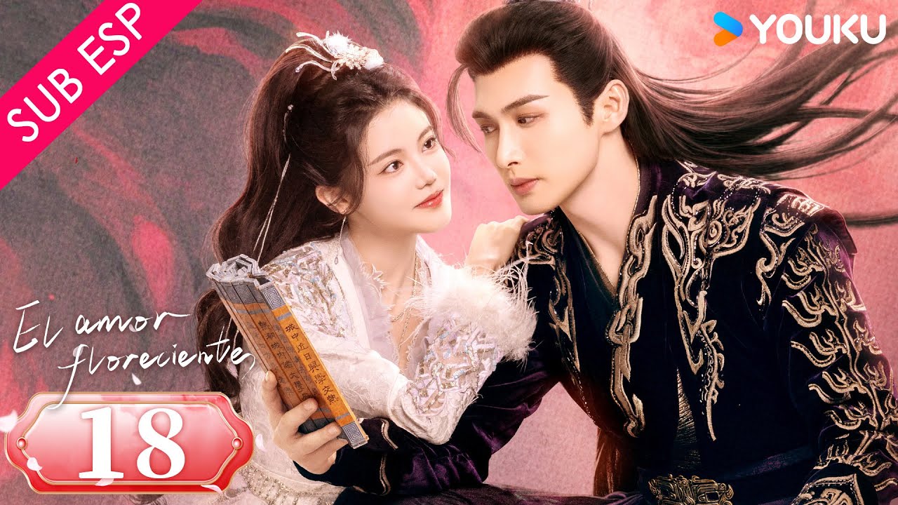 【SUB ESP】El Amor Floreciente EP18 |  Zhang Binbin / Sun Zhenni / Wang Duo / Zhang Yaqin | YOUKU