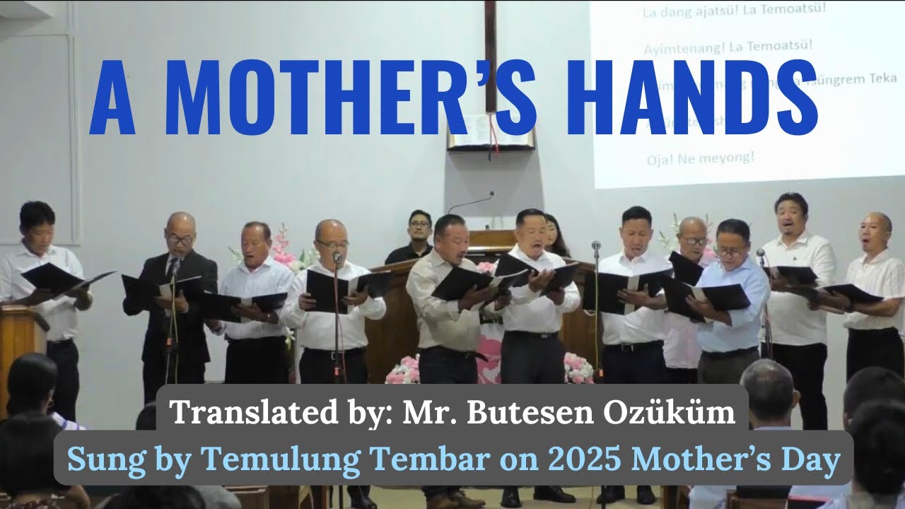 Temulung Tembar | “A Mother’s Hands” (Ao Naga - Four-Part Harmony)