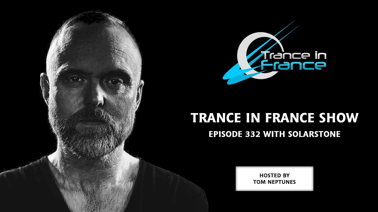Tom Neptunes with Solarstone &mdash; Trance In France Show #332