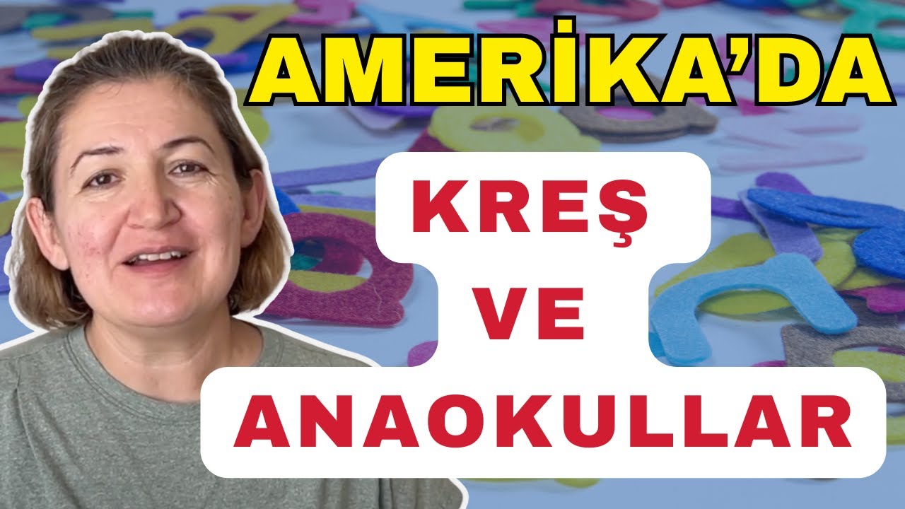Amerika'da Kreş ve Anaokullar | Amerika'da Yaşam | Amerika'ya Göç | Amerika'da Okul Öncesi Eğitim