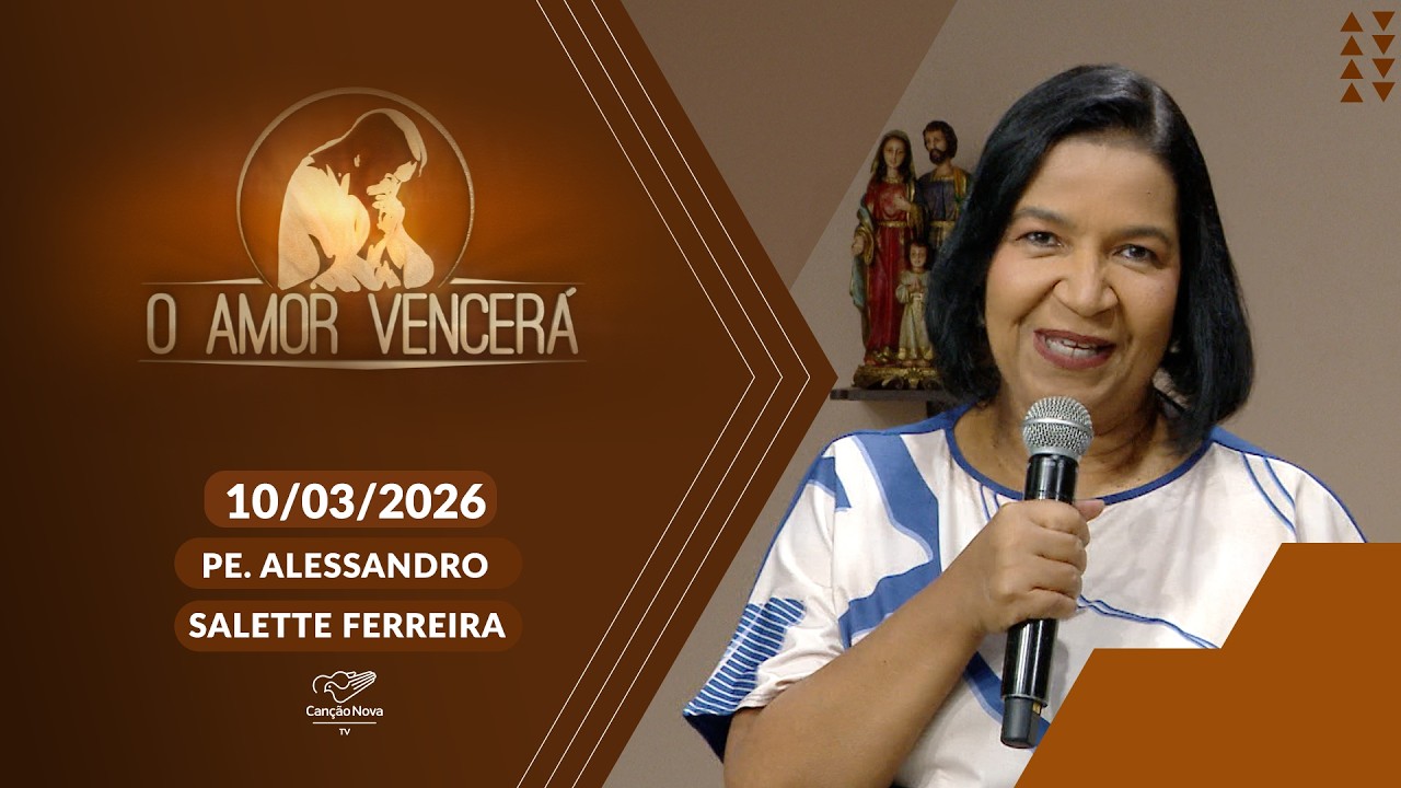 O Amor Vencerá - 10/03/2026