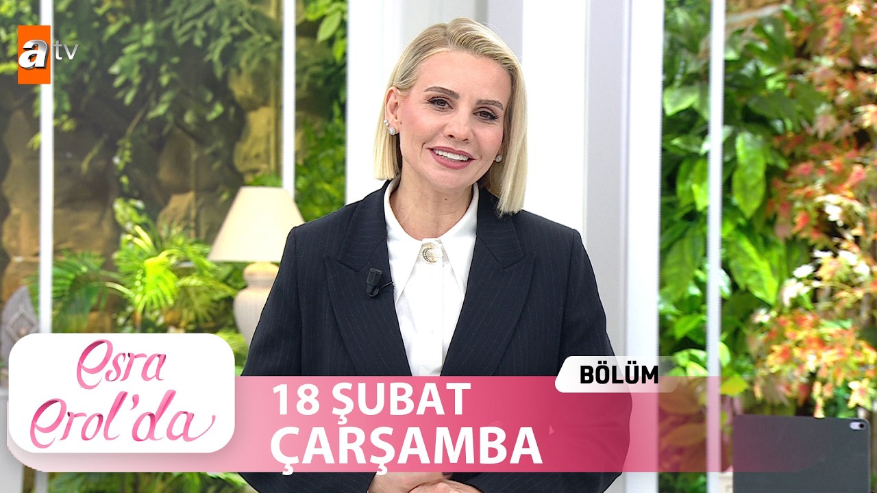 Esra Erol'da 18 Şubat 2026 | Tek Parça