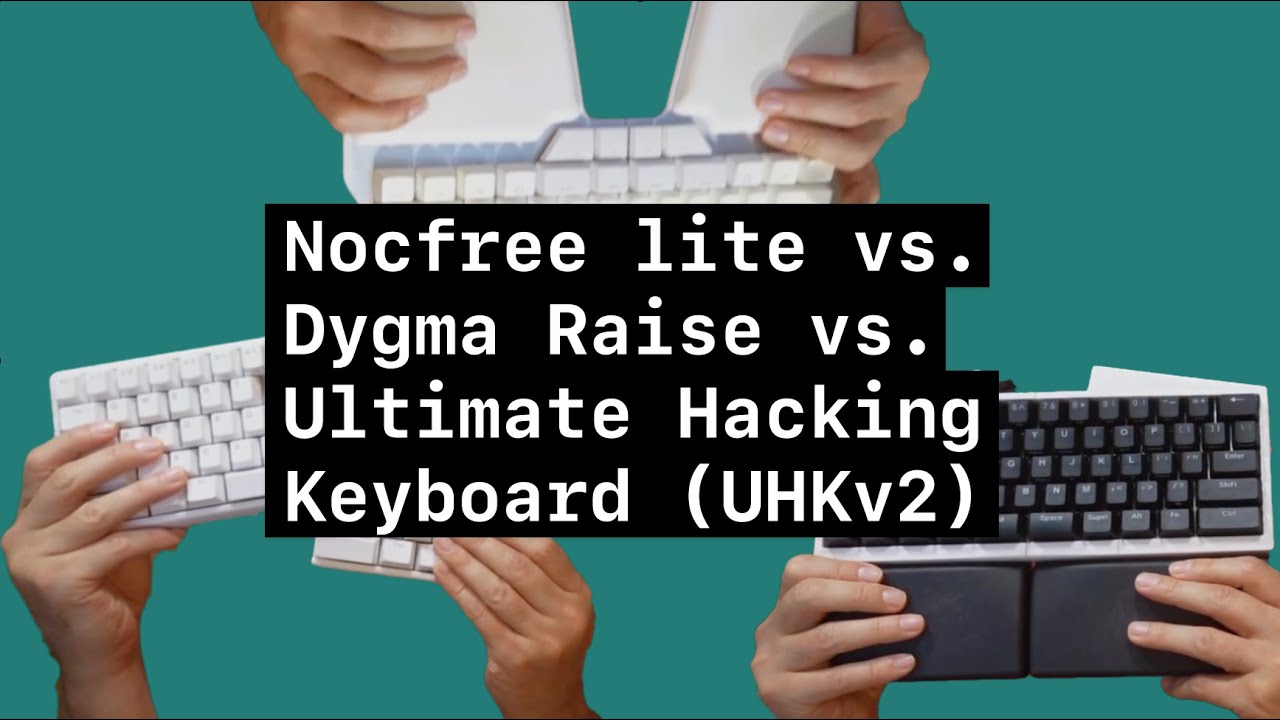 Comparison: Dygma Raise vs. Nocfree Lite vs. Ultimate Hacking Keyboard (UHKv2)