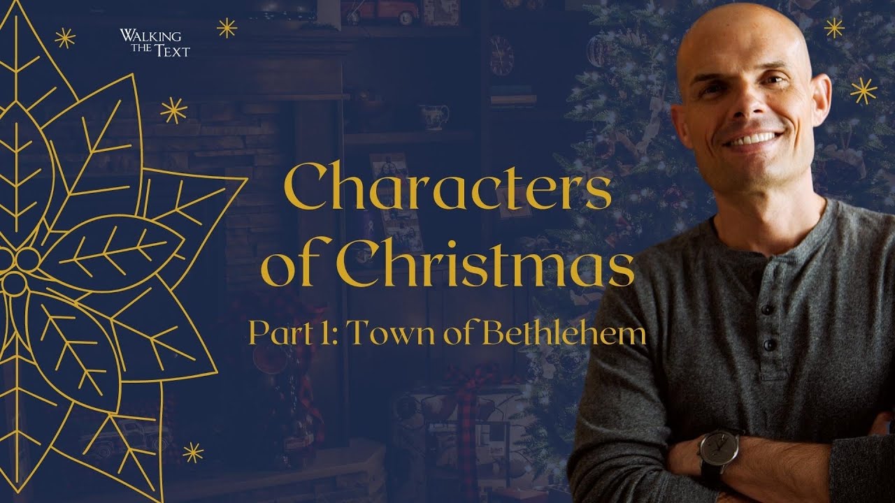 Town of Bethlehem | Characters of Christmas Pt 1 | EP156