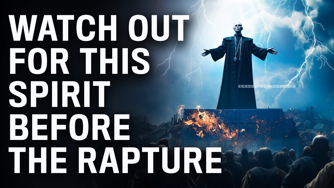 The Most Chilling and Dangerous Spirit In The Last Days Before Christ Comes