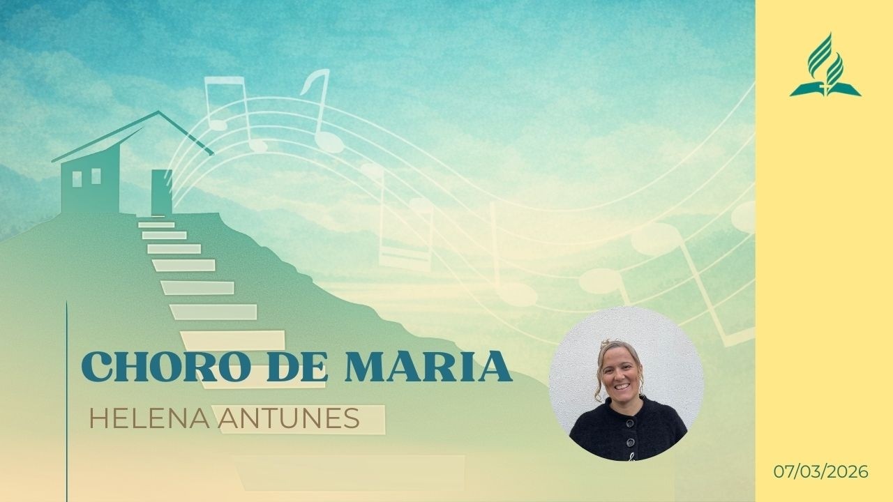 Choro de Maria | Louvor 7 de Março | IASD Caniço