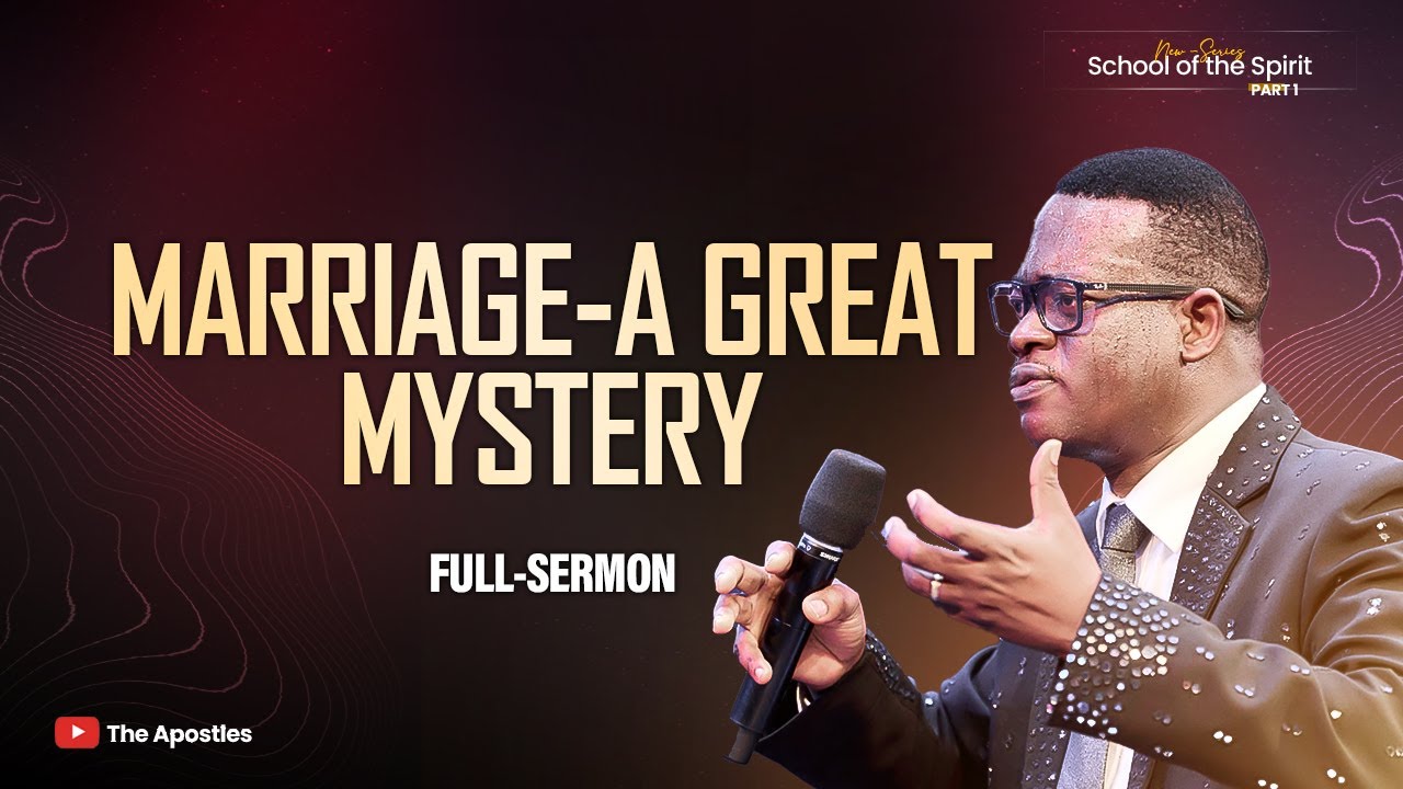 [FULL SERMON] MARRIAGE- A GREAT MYSTERY || APOSTLE AROME OSAYI