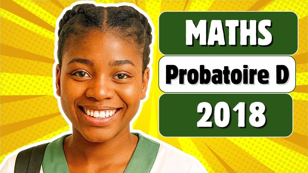 Probatoire D 2018   en Maths