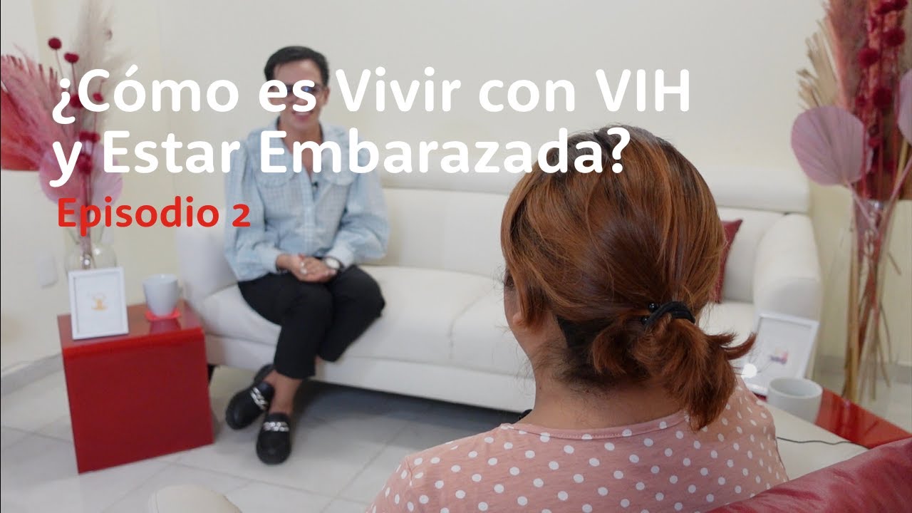 ¿Cómo es Vivir con VIH y Estar Embarazada? E2 T1