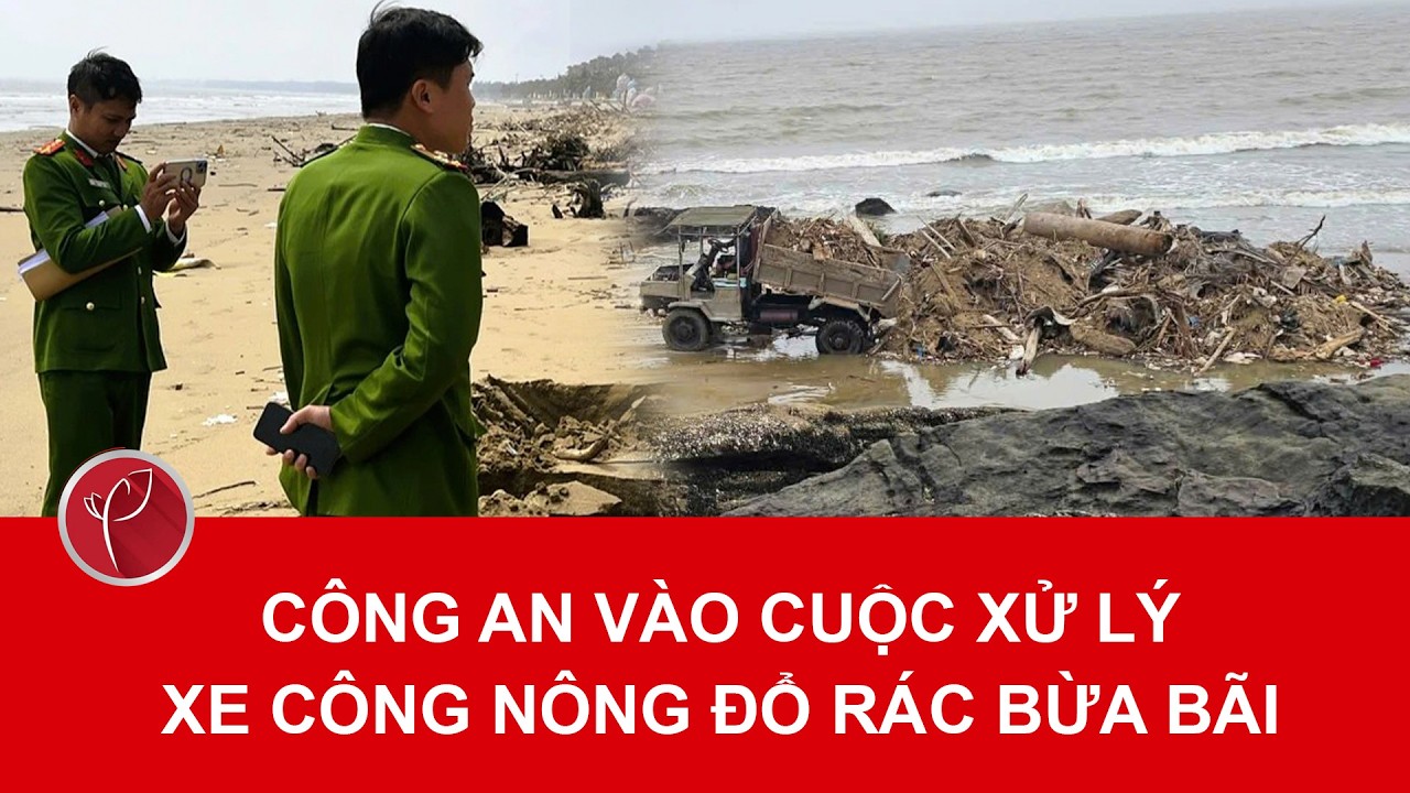 Bản tin tối 3/3. Người thuê xe công nông đổ rác ra bãi biển Hải Tiến khai gì?