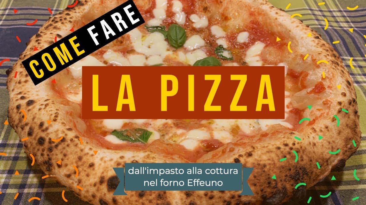 La pizza fatta in casa, dalla A alla Z, cotta nel forno Effeuno P134H