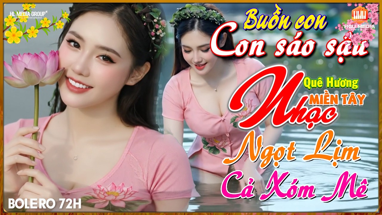 Nhạc Quê Hương Miền Tây 162, Đỉnh Cao Song Ca Ngọt, LK Nhạc Dân Ca Triệu Người Mê, Bolero 72H