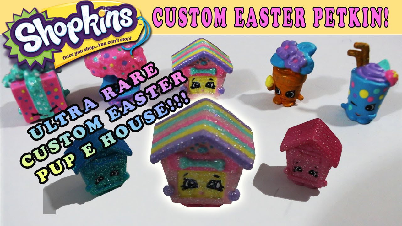 The Best Custom Easter Shopkins Ever! DIY Pastel Ultra Rare Petkin