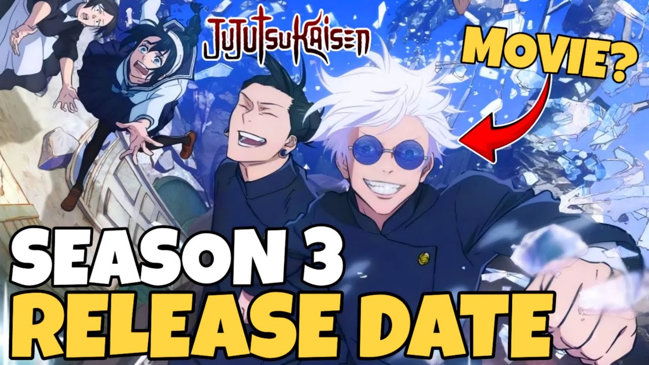 Jujutsu Kaisen Season 3 Release Date And Jujutsu Kaisen Movie Release Date 🤯