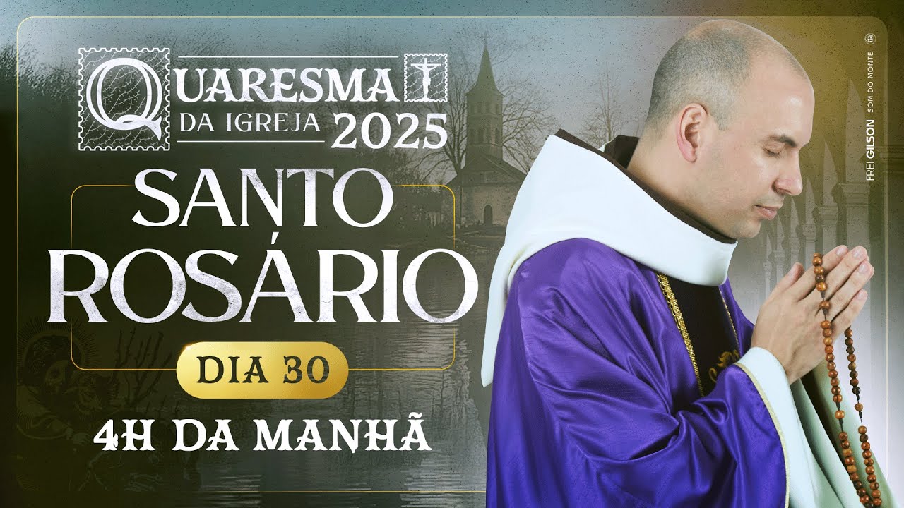 Santo Rosário | Quaresma 2025 | 03:40 | 08/04 | 30° Dia | Live Ao vivo