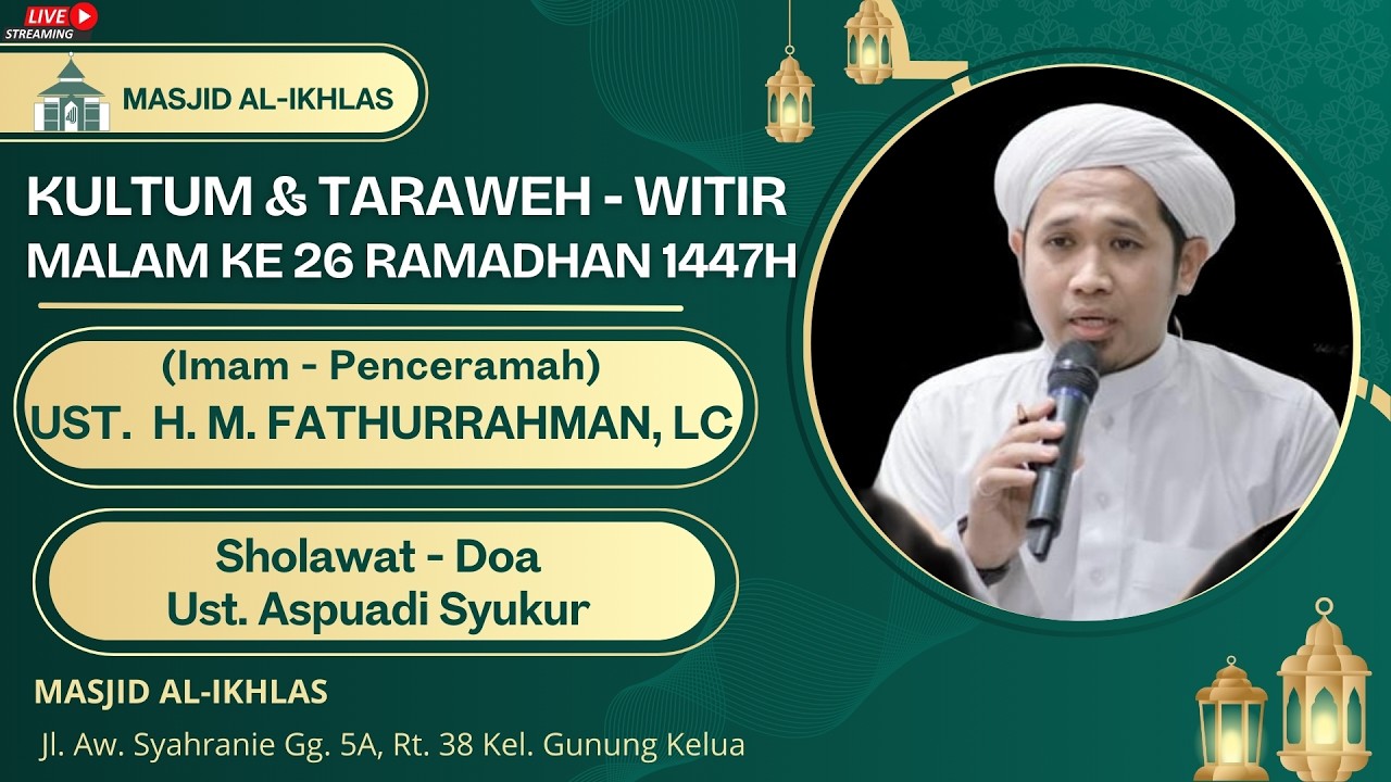 (LIVE) PELAKSANAAN SHOLAY ISYA, TARAEIH-WITIR MALAM KE 26 RAMADHAN 1447 / 15 MARET 2026