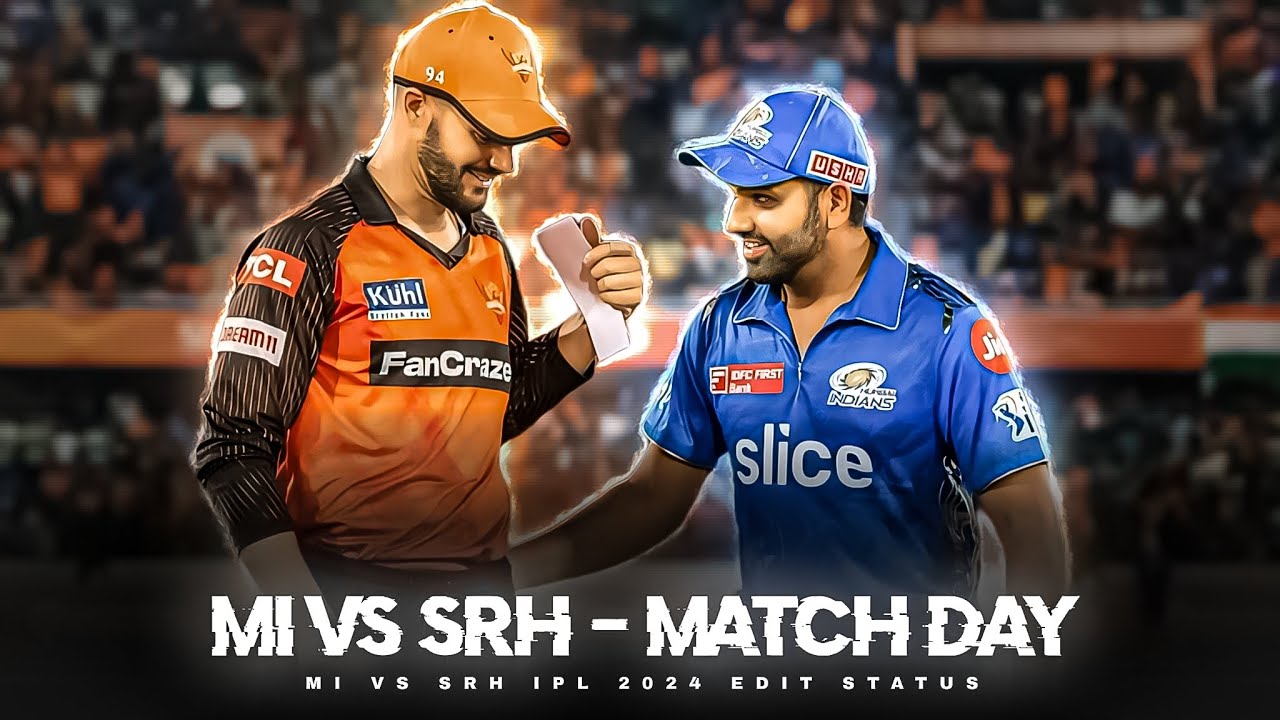 Mi VS SRH IPL 2024 || WHATSAPP STATUS 2024 || IPL 2024 MUMBAI INDIANS VS SUNRISE HYDERABAD||