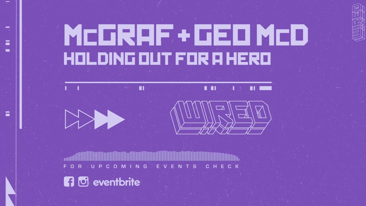 McGraf & Geo McD - Holding Out for a Hero