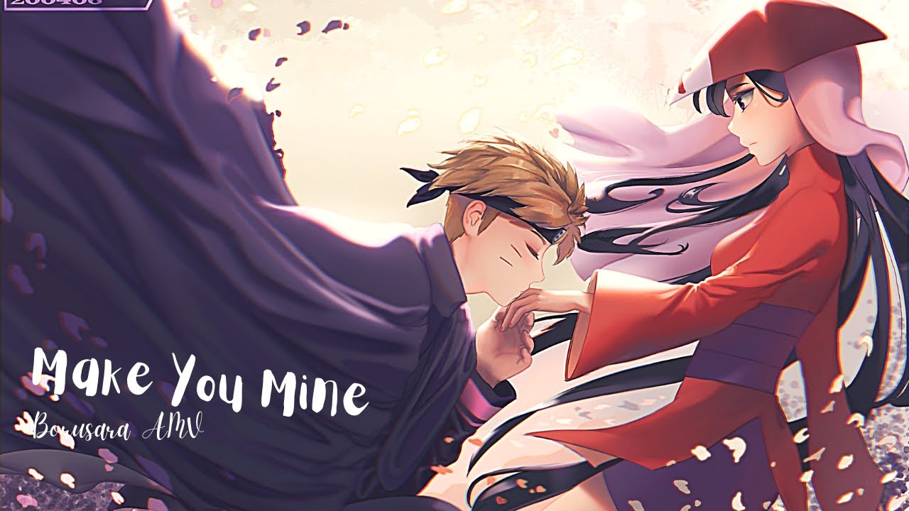 Borusara AMV | Make You Mine Public |