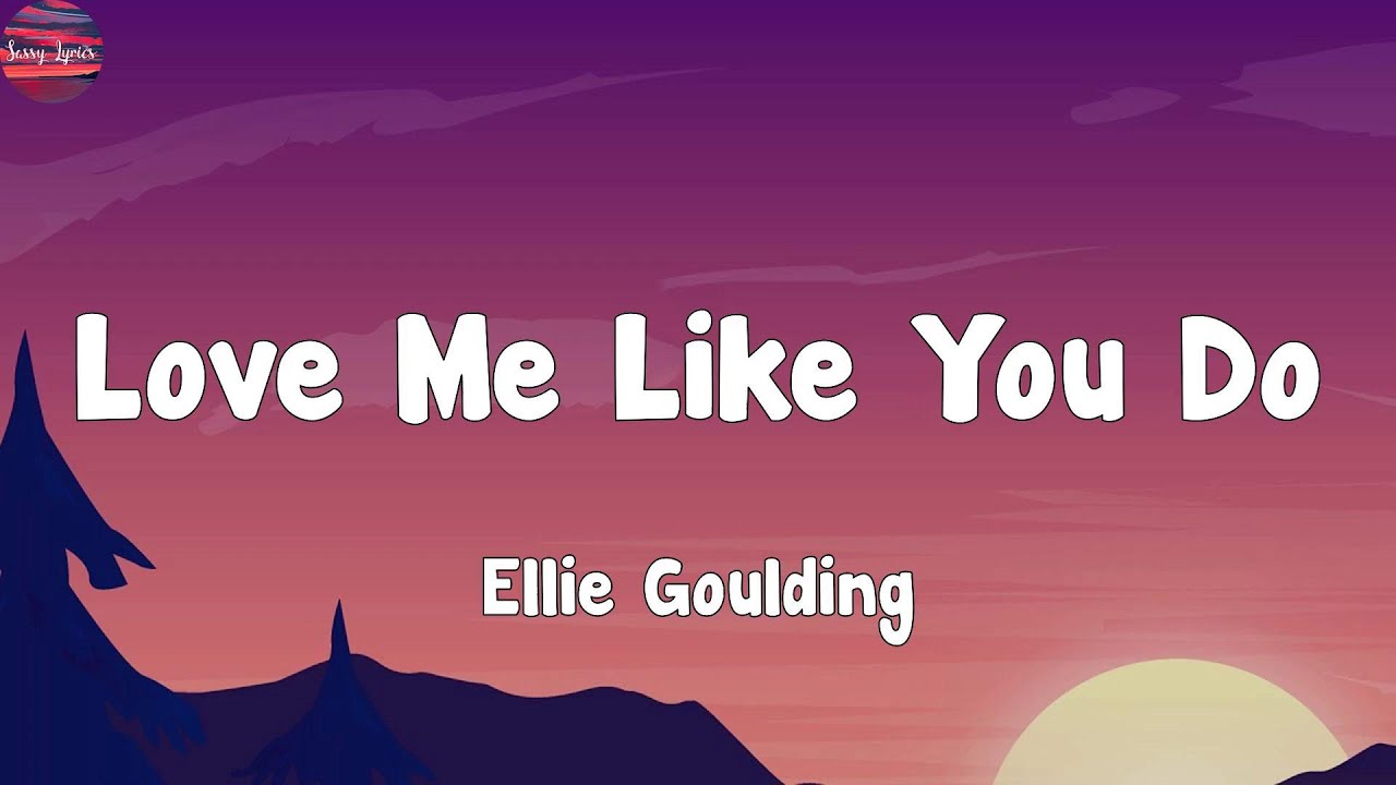 Ellie Goulding - Love Me Like You Do (Lyrics)