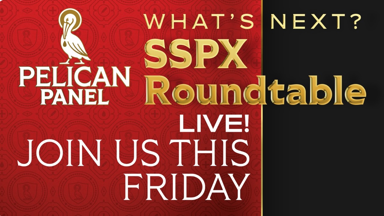 BREAKING: SSPX Response & New Developments | Pelican Panel
