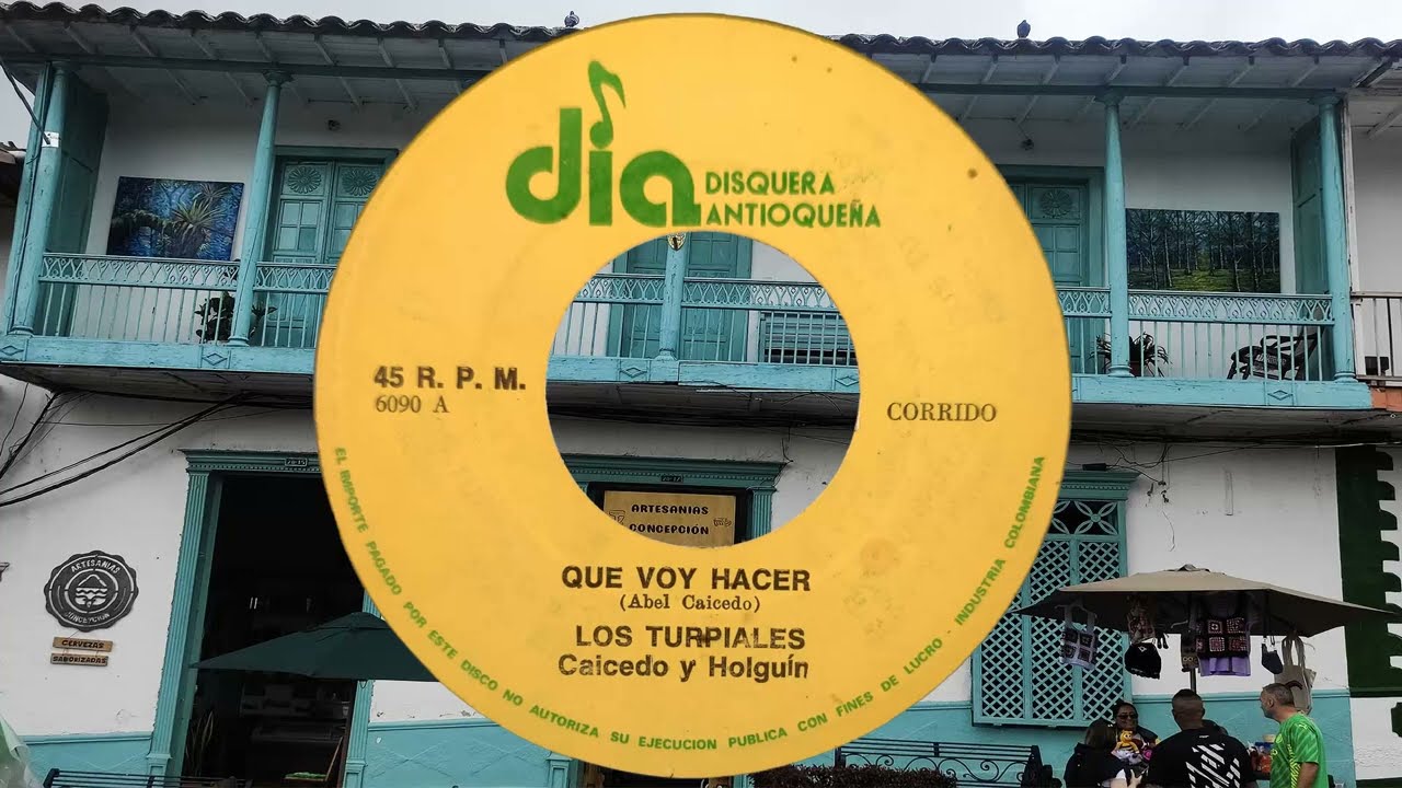 QUE VOY HACER- LOS TURPIALES.( Corrido de Abel Caicedo.)