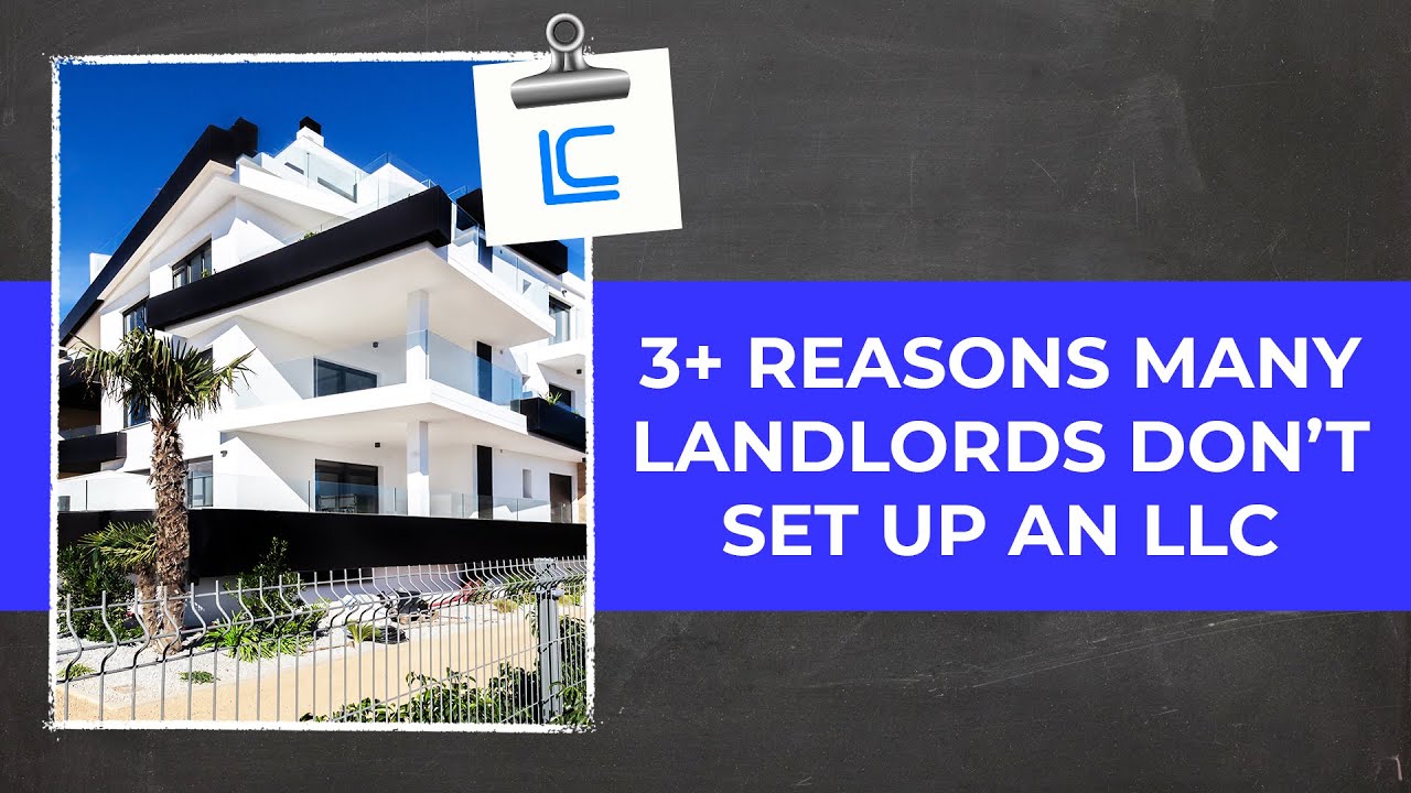 3+ Reasons Many Landlords Don't Set Up An LLC