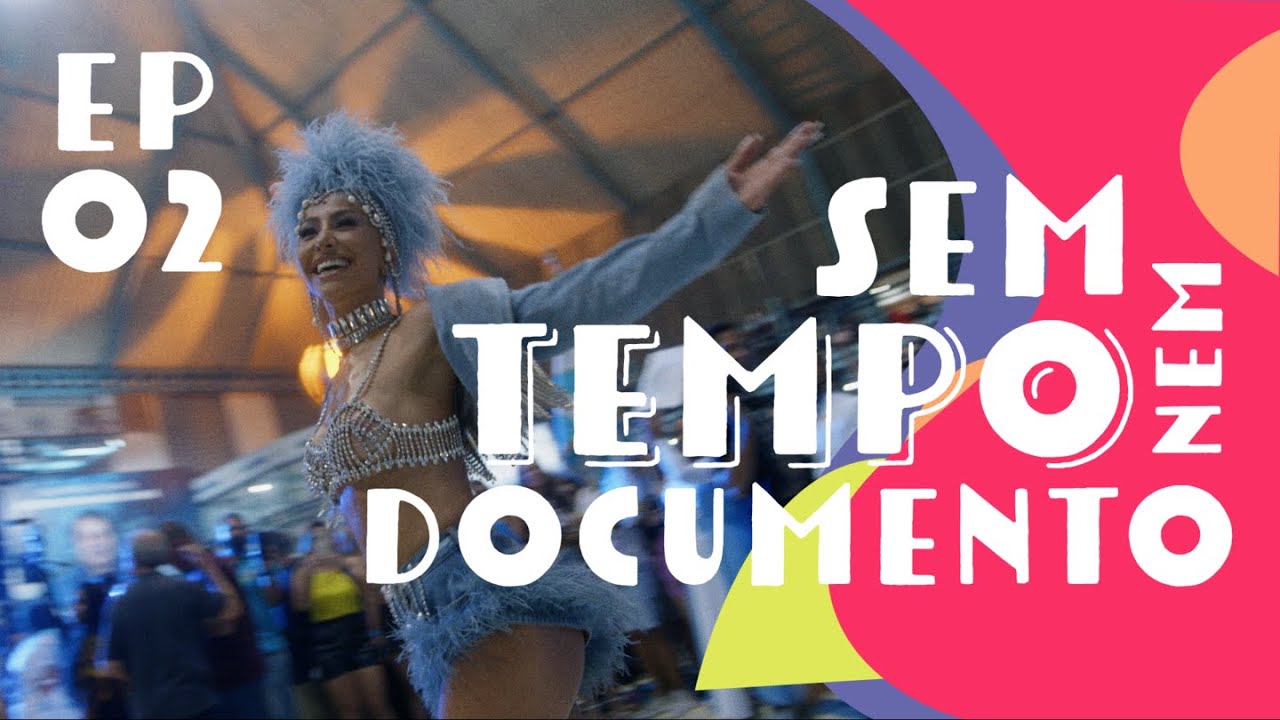 SEM TEMPO NEM DOCUMENTO | EP02 | CARNAVAL DA SABRINA (2022) TEMP. 05