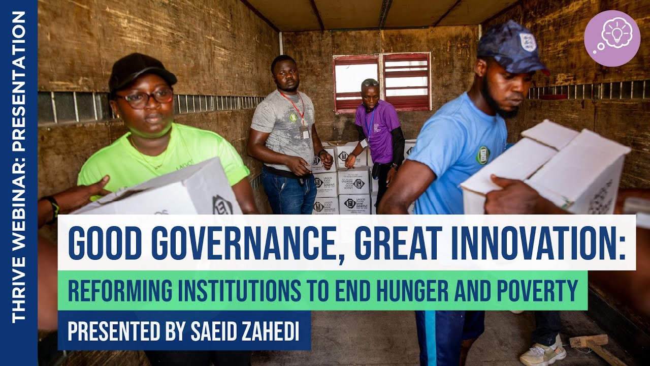 Good Governance,Great Innovation:Reforming Institutions to End Hunger & Poverty|Saeid Zahedi|Webinar