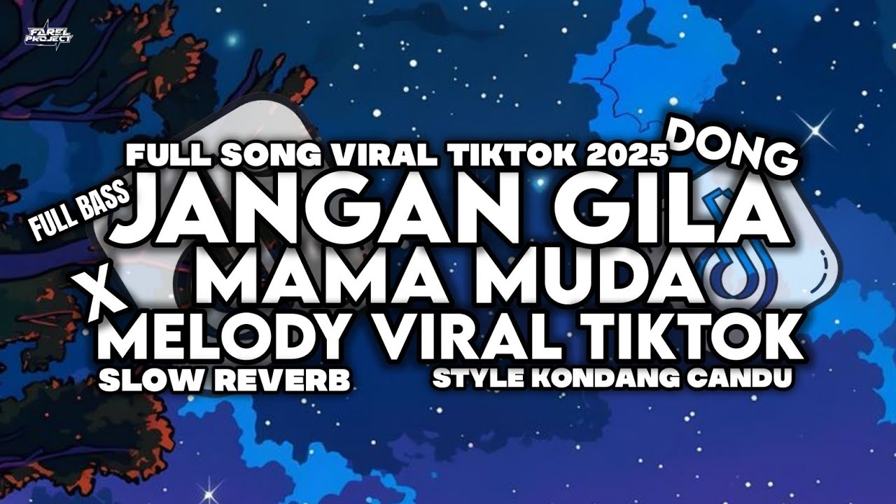 DJ JANGAN GILA DONG X MAMA MUDA X MELODY VIRAL TIKTOK REMIX SLOW STYLE KONDANG TERBARU 2025 