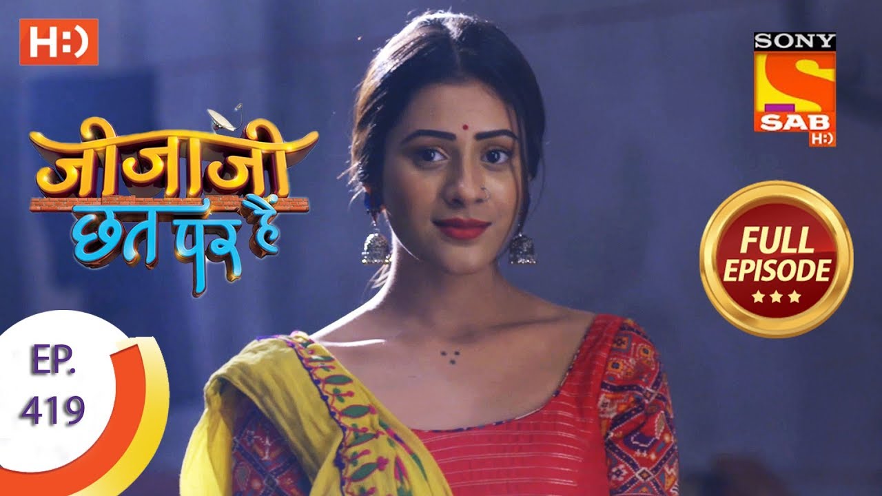 Jijaji Chhat Per Hai - Ep 419 - Full Episode - 13th August, 2019