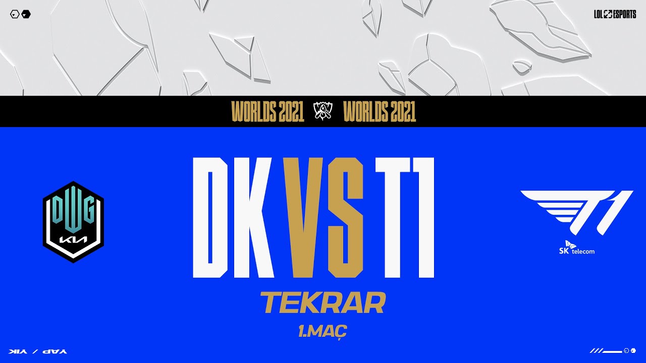 DWG KIA (DK) vs T1 1. Ma&ccedil; | Worlds 2021 Yarı Final