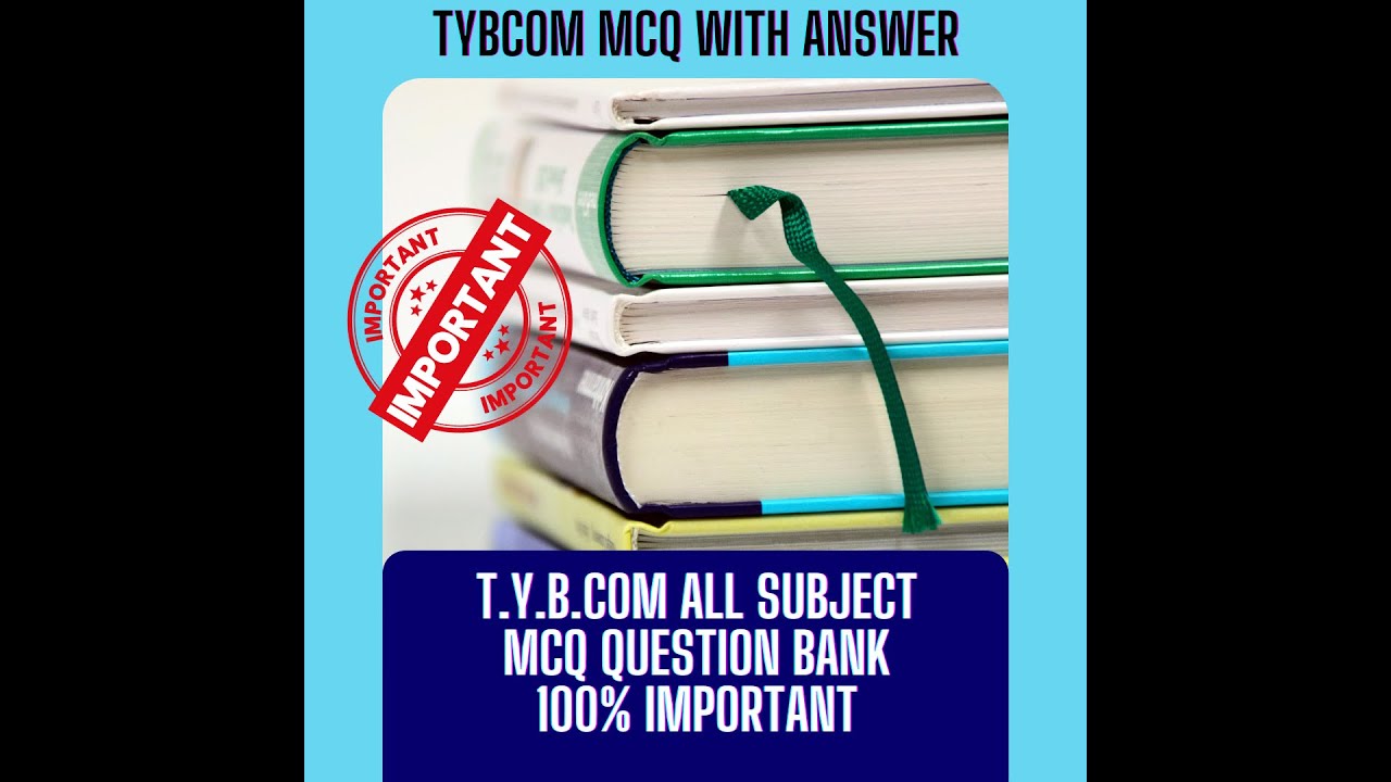 TYBCOM ALL SUBJECT MCQ QUESTION BANK WITH ANSWER | MU IDOL | VISHAL SIR | VISHAL CLASSES