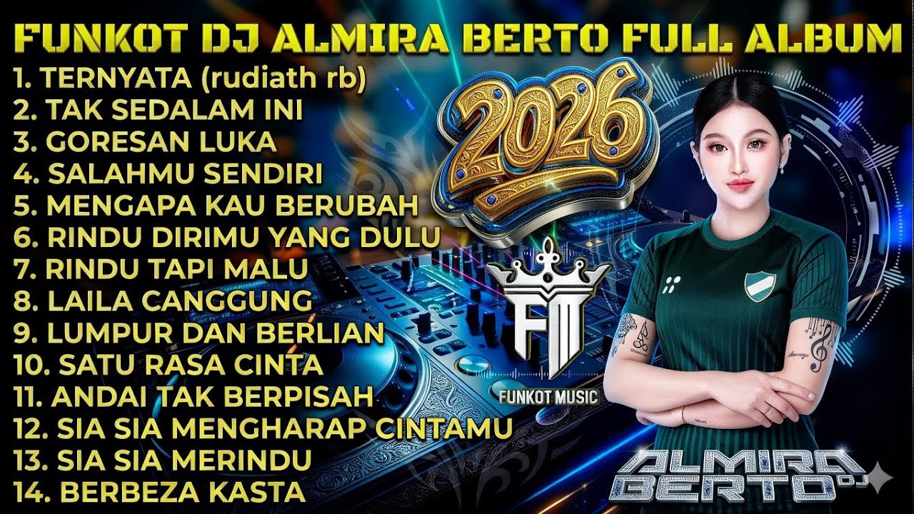 FUNKOT DJ ALMIRA BERTO FULL ALBUM 2024 - TERNYATA (RUDIATH RB) X TAK SEDALAM INI (ARIEF) NONSTOP