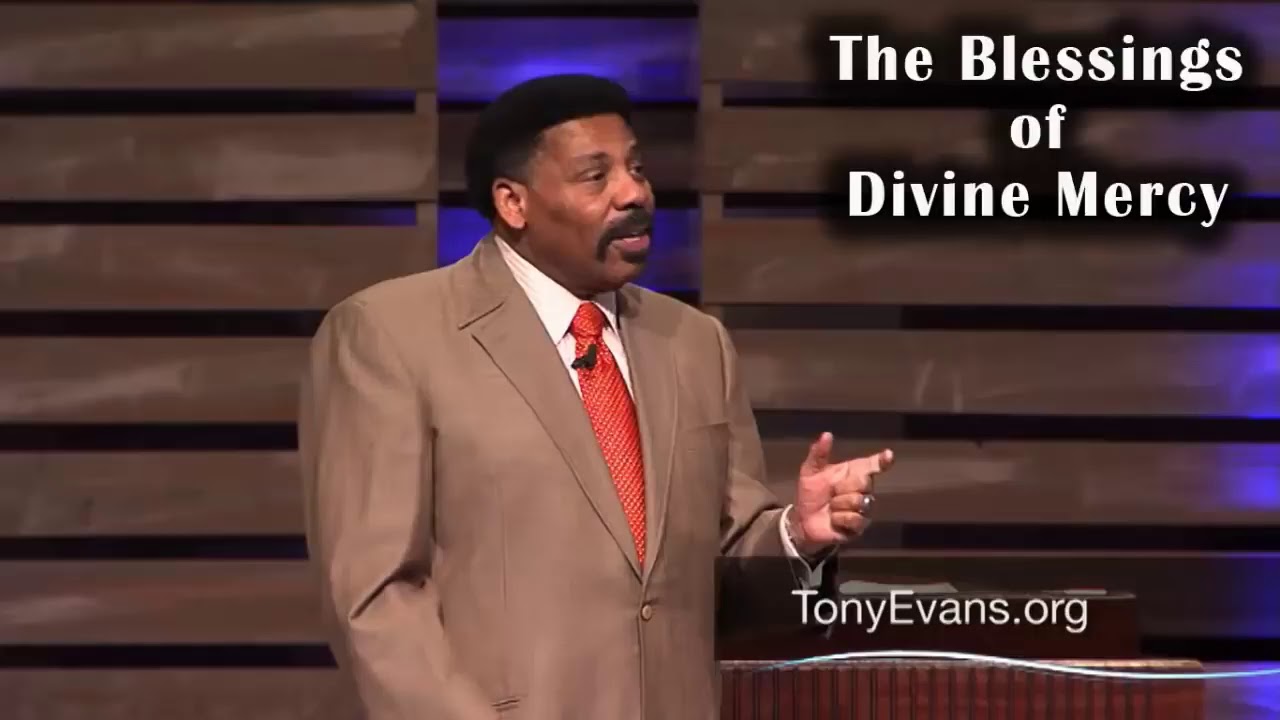 Dr. Tony Evans | Nov 25, 2018. The Blessings of Divine Mercy