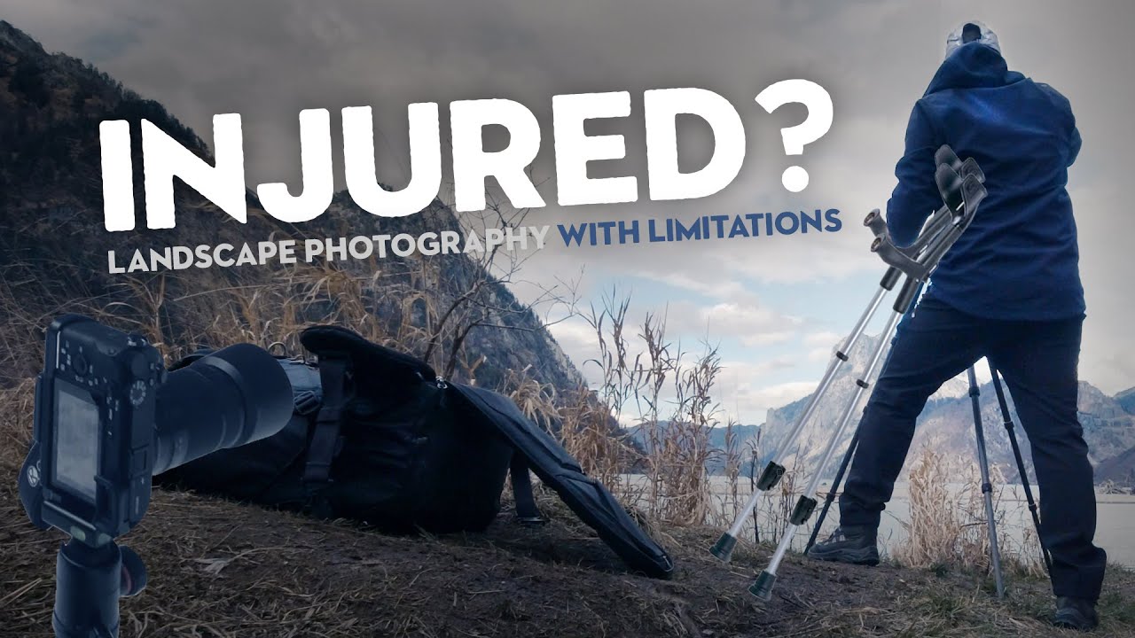 Landscape Photography with Injury - How to Anyway