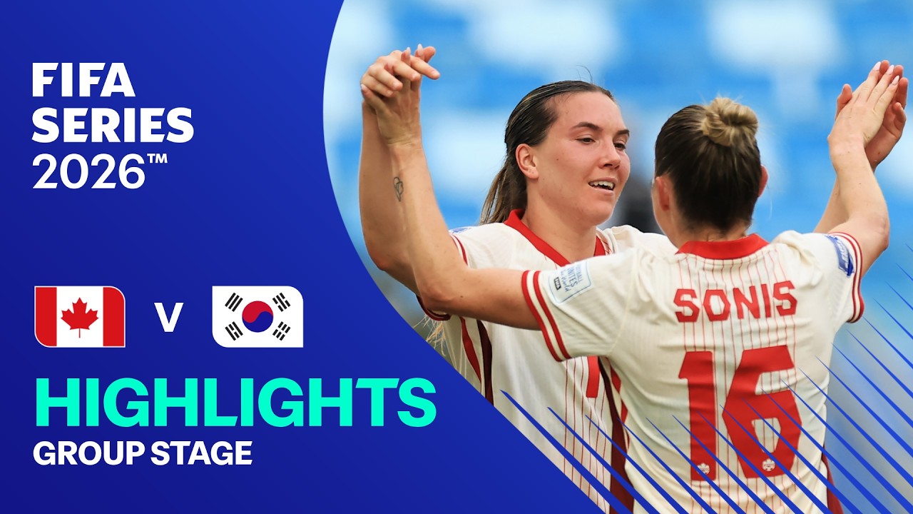 HIGHLIGHTS: Canada vs Korea Republic | Women's FIFA Series 2026