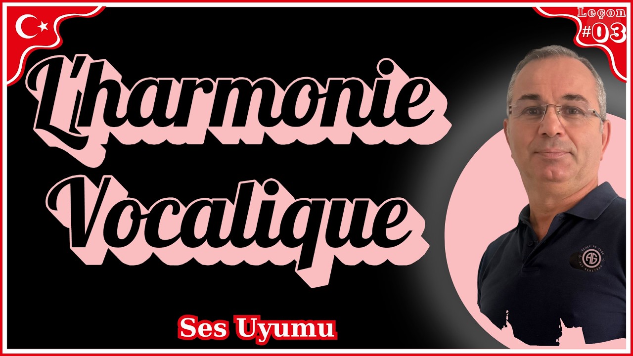 Leçon#03: L'harmonie vocalique dans la langue turque / Ses Uyumu Kuralı / ***Apprendre le turc***