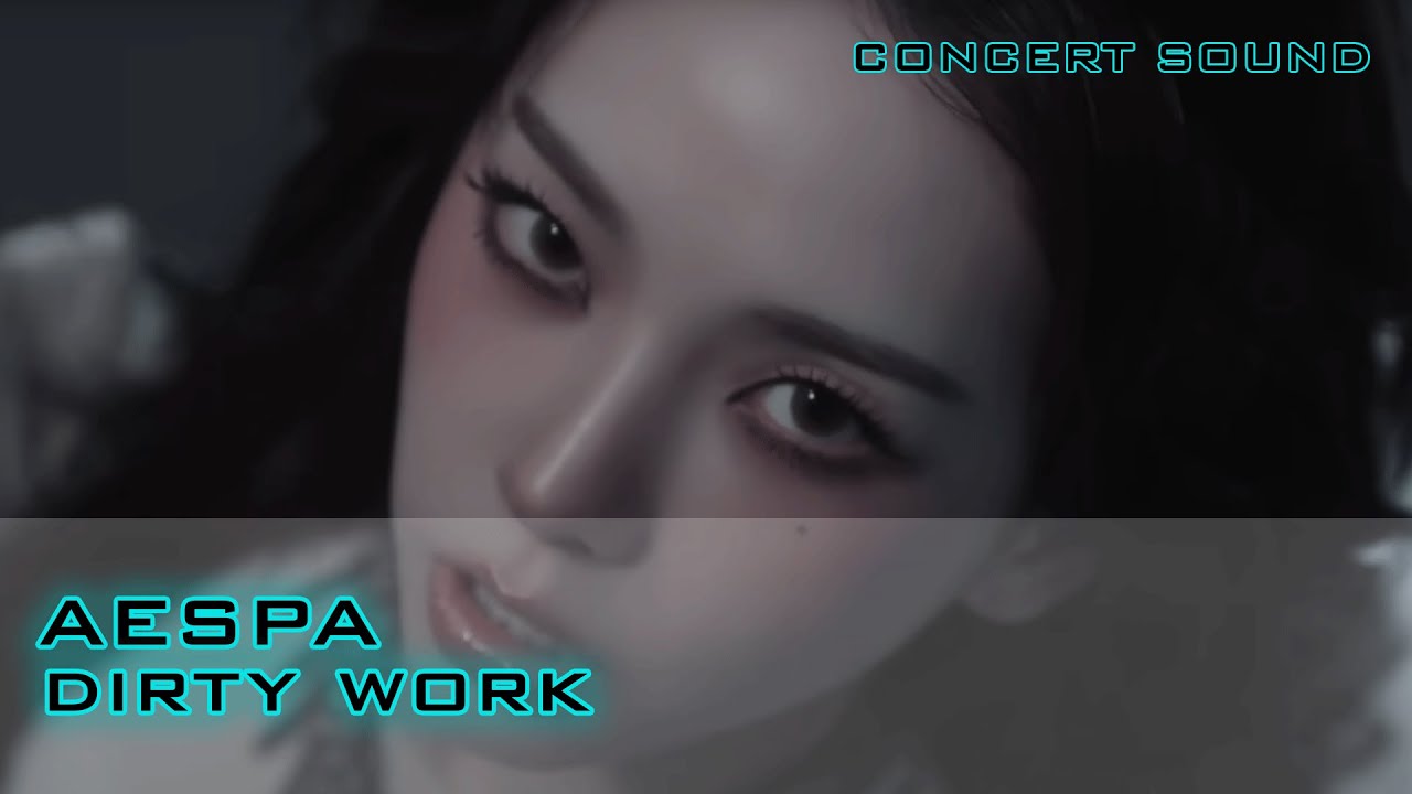 🔈aespa  (에스파) - Dirty Work🎧 #CONCERT_SOUND