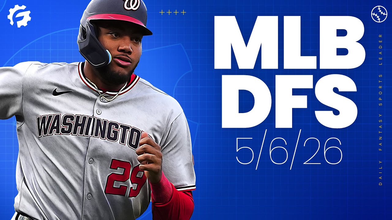 MLB DFS Picks & Strategy for DraftKings & FanDuel (5/6/26)