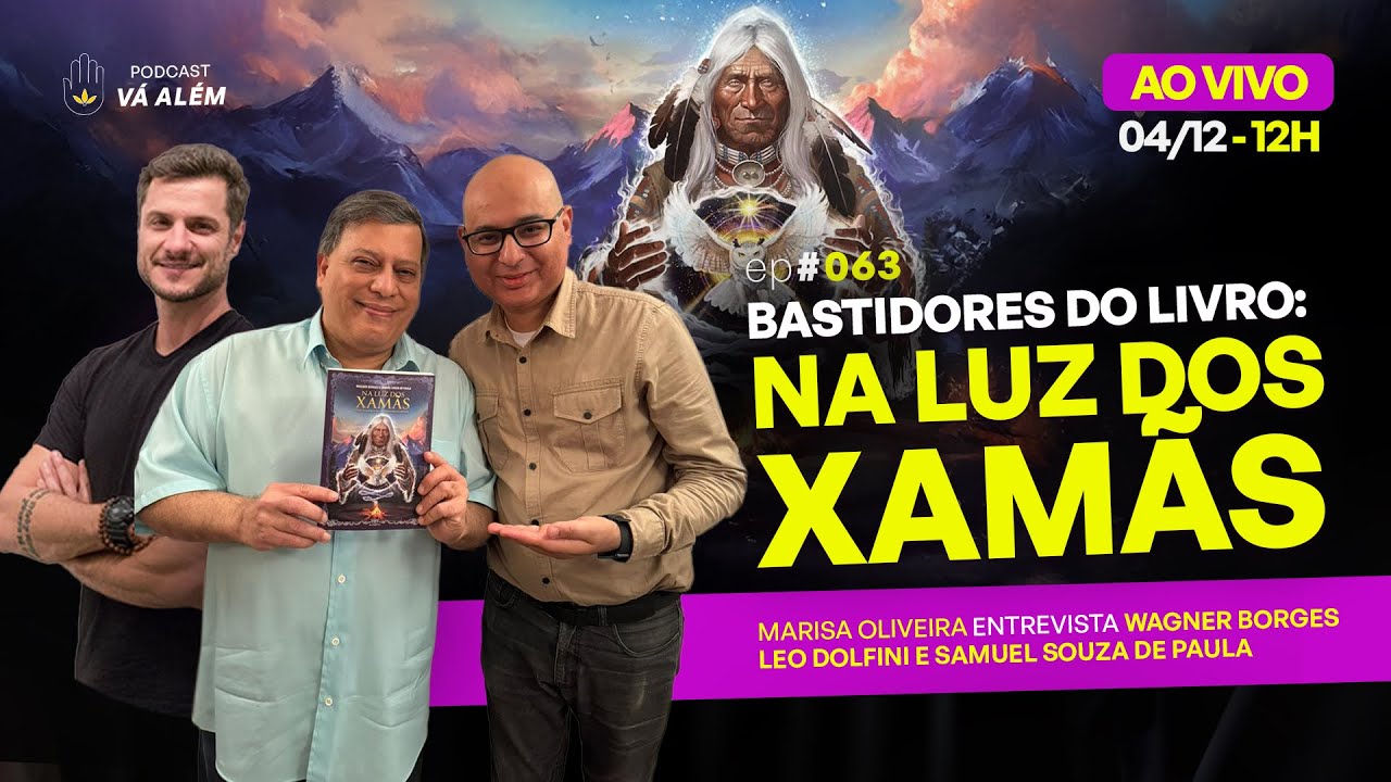 OS BASTIDORES DO LIVRO: NA LUZ DOS XAMÃS - Wagner Borges, Samuel S Paula e Leo Dolfini