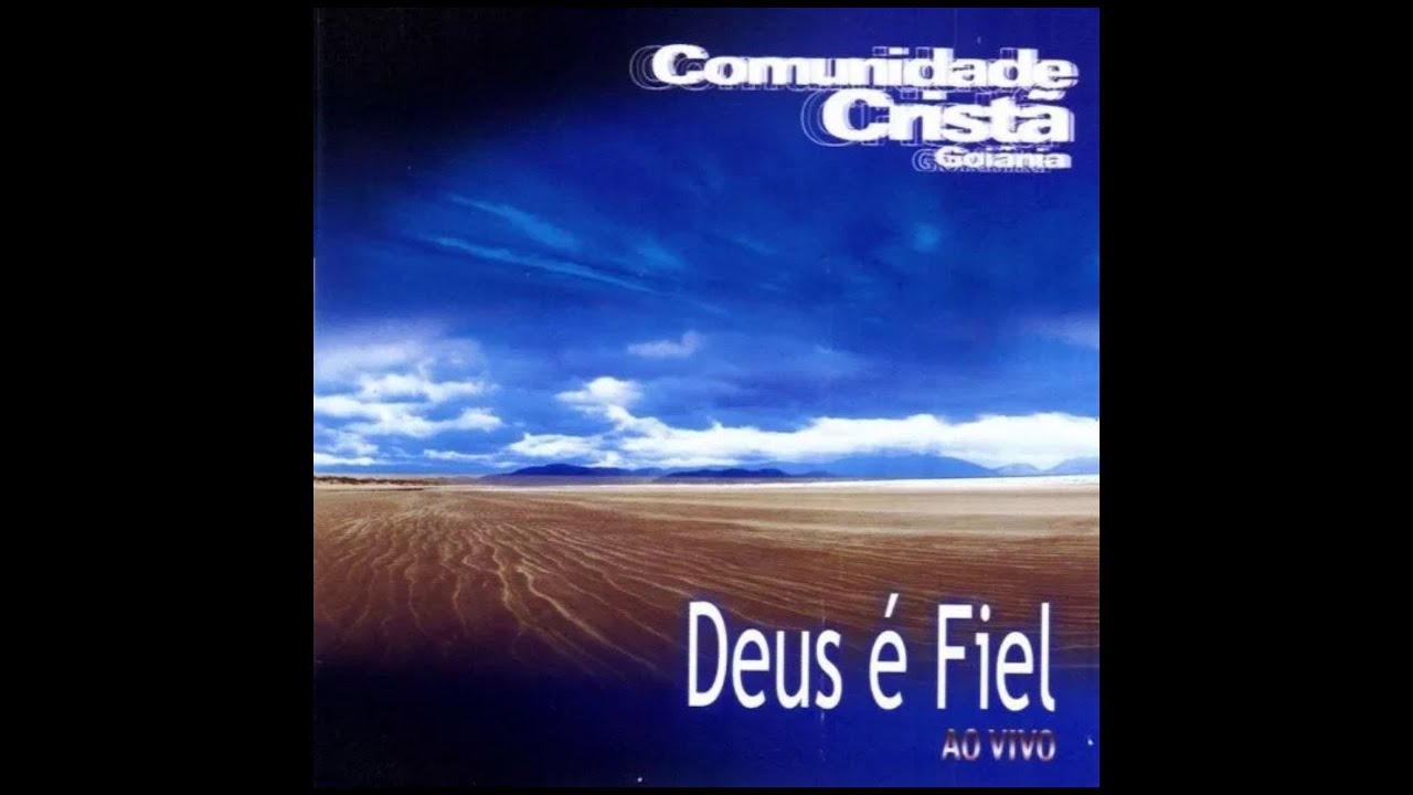 CD Comunidade Crist&atilde; Goi&acirc;nia | DEUS &Eacute; FIEL - 2002 (Completo)