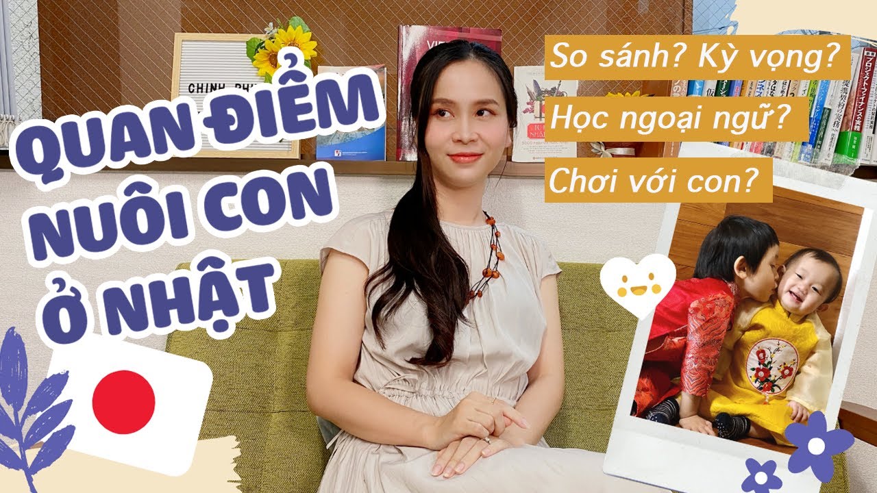 TÂM SỰ MẸ VIỆT NUÔI CON Ở NHẬT| NUÔI CON HẠNH PHÚC | DẠY CON ĐỘC LẬP, TỰ TIN, NÓI SONG NGỮ | Phi Hoa