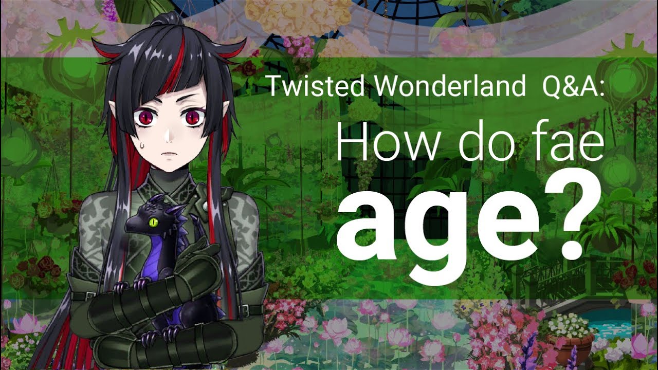 Вопросы и ответы: Как стареют феи? (Twisted Wonderland)