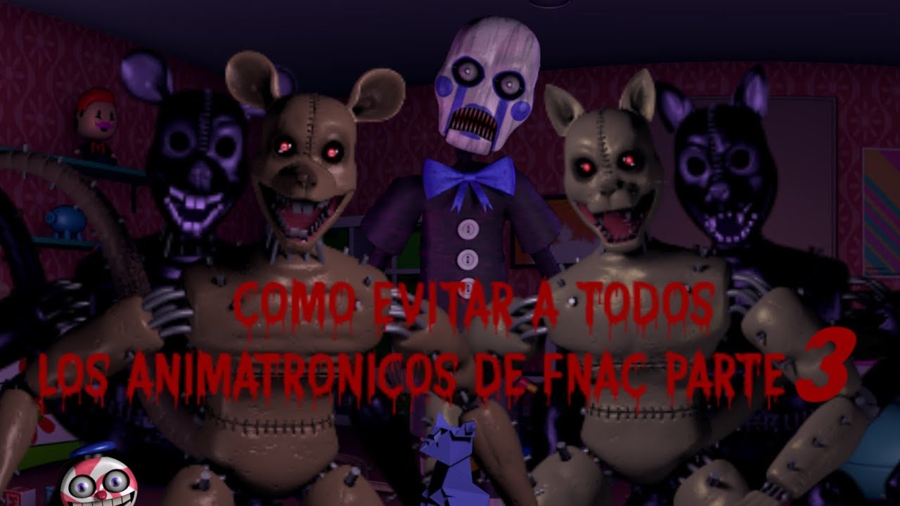 Como Evitar a Todos Los Animatronicos De FNaC 3/4|Five Nights at Candy's 3 (Especial 600 subs)