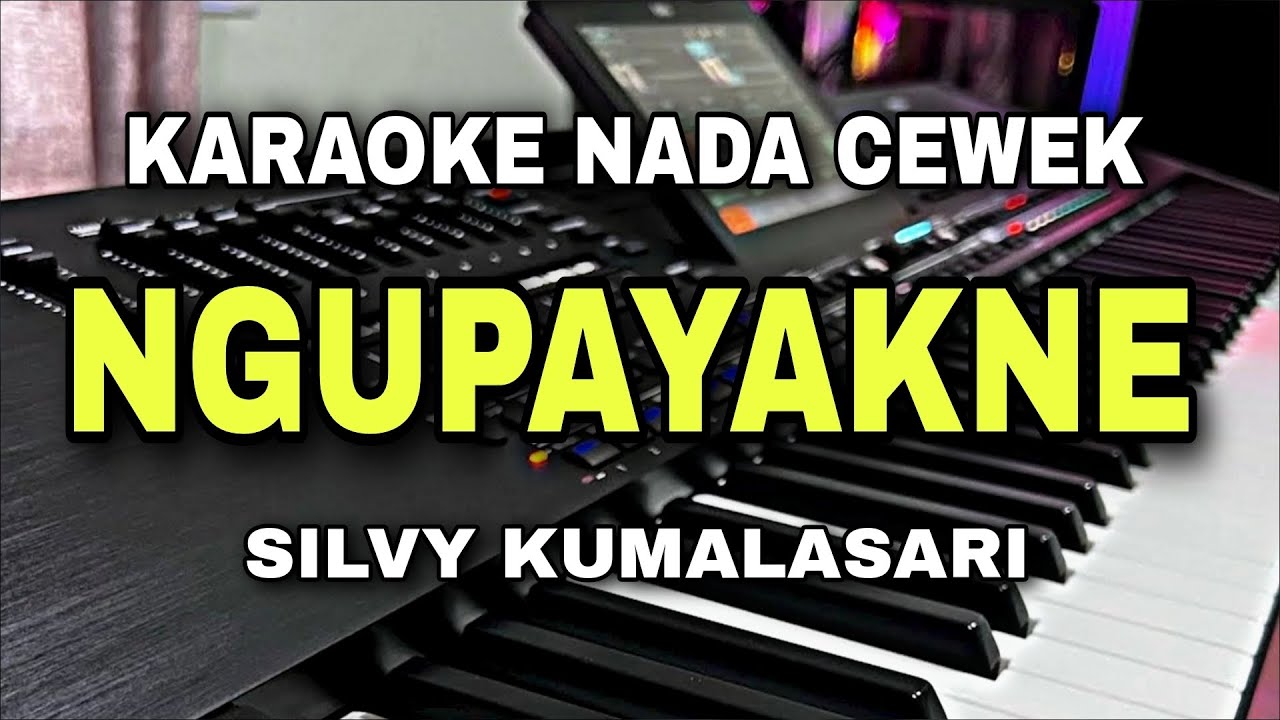 NGUPAYAKNE - SILVY KUMALASARI / HERIS HYDRAWAN || KARAOKE NADA WANITA CEWEK