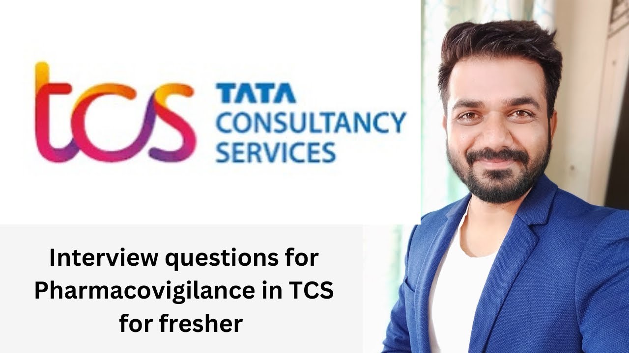 Interview questions for Pharmacovigilance in TCS for freshers